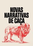 Novas Narrativas de Caça