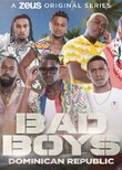 Bad Boys: Dominican Republic