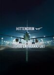 Mittendrin - Flughafen Frankfurt