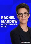 Rachel Maddow: In Conversation With…