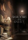 Shadows and Dust